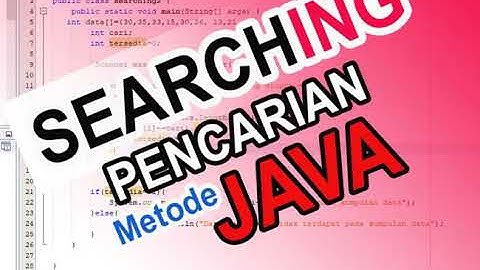 Cara Menggunakan Searching Pada Array dengan Pemrograman Java