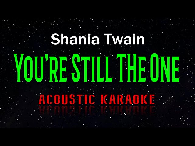 Shania Twain  -  You're Still The One  (Acoustic Karaoke) class=