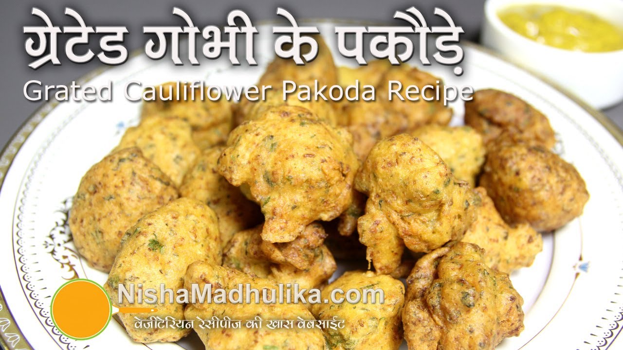 Grated Cauliflower Gobi Pakora