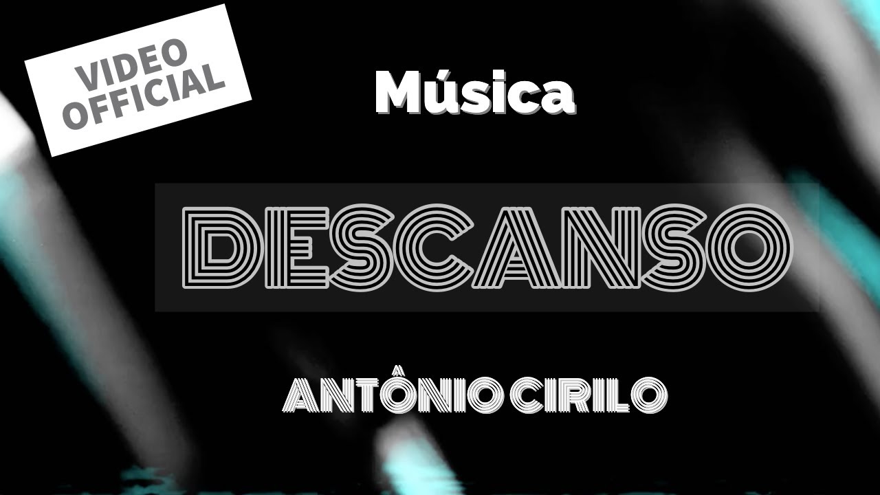 Watch DESCANSO | LETRA E MÚSICA by ANTÔNIO CIRILO on YouTube Watch DESCANSO | LETRA E MÚSICA by ANTÔNIO CIRILO on YouTube
