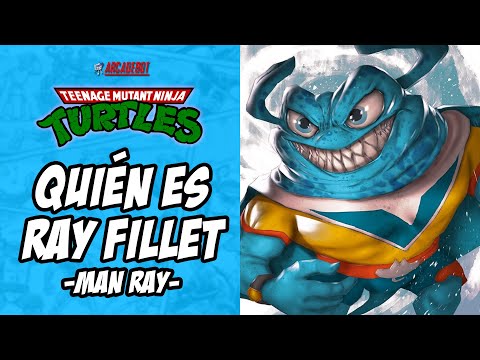 ¿Quién es Ray Fillet? Man Ray | Tortugas Ninja | TMNT