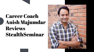 Career Coach Anish Majumdar Reviews Top Evergreen Automated Webinar Software StealthSeminar