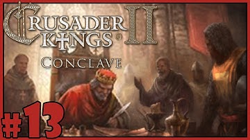 Crusader Kings 2: Conclave - Ireland - Part 13 [Let