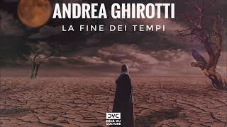 Andrea Ghirotti - La Fine Dei Tempi [Déjà Vu Culture Release]