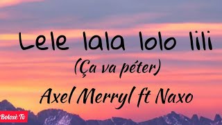 Axel Merryl ft Naxo - Lala lele lolo lili (ça va péter) lyrics #axel #naxo #lyrics #tiktok