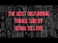 The Most Disturbing Things Said By Serial Killers During Interviews (With Videos)