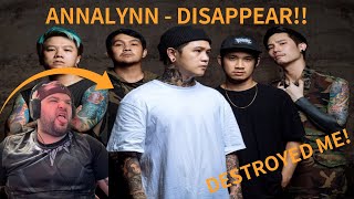 Annalynn - Disappear | 2 layered breakdowns wins me over! {First Time Reaction}