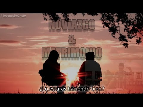 EL NOVIAZGO & MATRIMONIO ¿Lo estarás haciendo bien? | Jóvenes de Cristo