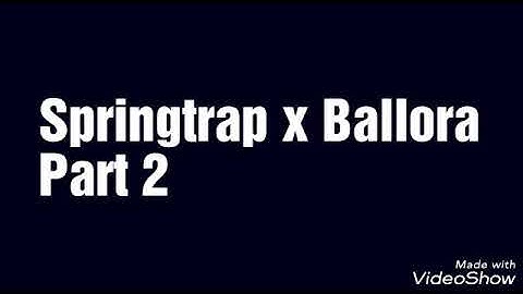 FNAF Shipping Springtrap x Ballora Part 2