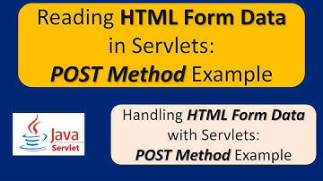 Reading HTML Form Data in Servlets: POST Method Example | Servlets