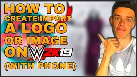HOW TO Create/Import A Logo  On WWE 2K19 WITH PHONE