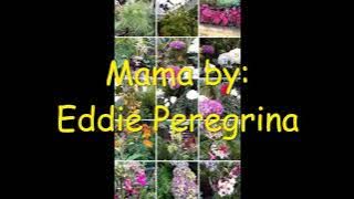 MAMA BY EDDIE PEREGRINA WITH LYRICS