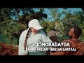 HASSAN GANTAAL FT RAHMA HASSAN ||  JAWHARADEYDA|| OFFICIAL VIDEO LYRICS BY HANADALPHALYRIC 2023