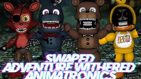 Speed Edit | FNaF | Swapped Adventure Withered Animatronics