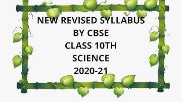 New revised science syllabus 2020-21 for class 10th CBSE board (Based on NCERT)