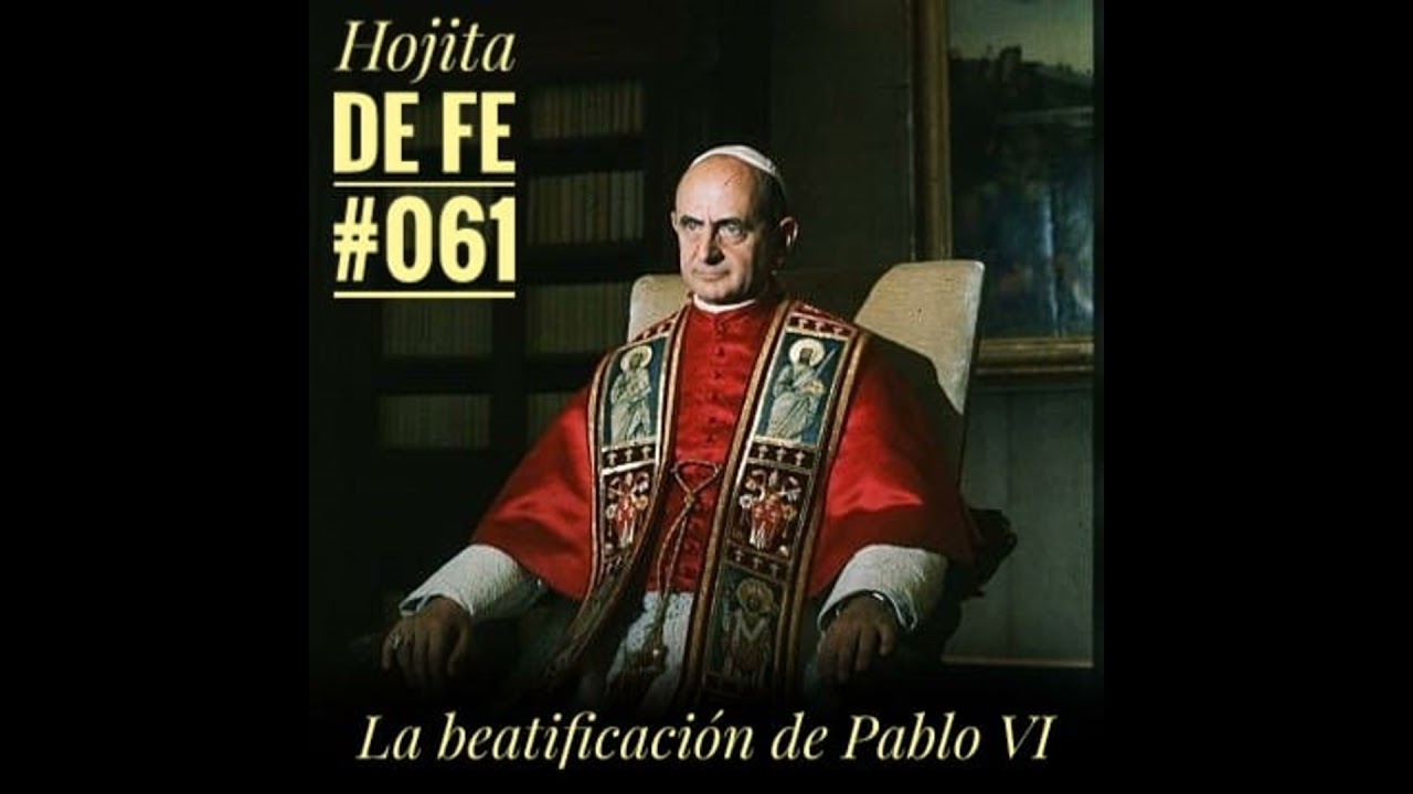 Hojita de Fe 061/¿Pablo VI, beato?