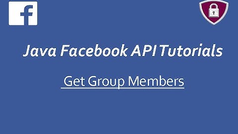 Facebook API Tutorials in Java # 11 | Get Group Members