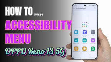 How to turn on Accessibility Menu on OPPO Reno 13 5G