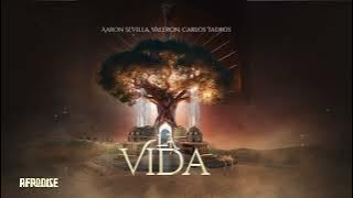 Aaron Sevilla, Valeron, Carlos Tadros - La Vida / Afro House
