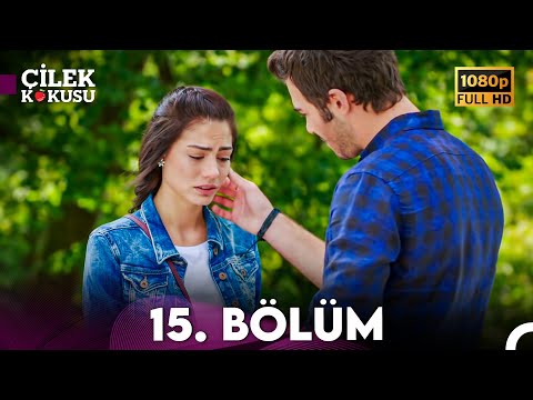 Çilek Kokusu 15. Bölüm ᴴᴰ