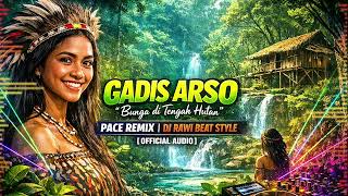 Download Lagu GADIS ARSO (Bunga di Tengah Hutan) - Pace Remix | DJ Rawi Beat Style [Official Audio] MP3