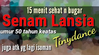 Senam LANSIA 50thn keatas|Senam ISOMAN|Senam Sehat| Tinydance