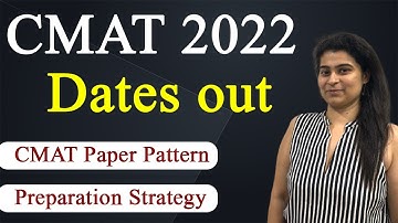 CMAT 2022 Dates Out | CMAT Paper Pattern | Preparation Strategy