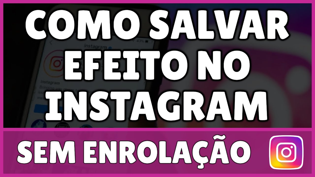 Como Salvar Efeito no Instagram Pelo Celular 2023 YouTube