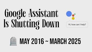 Google Assistant Shutting Down May 2016 March 2025 Techtitive