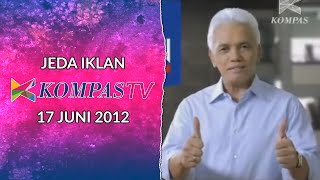 Jeda Iklan Kompas TV (17 Juni 2012)