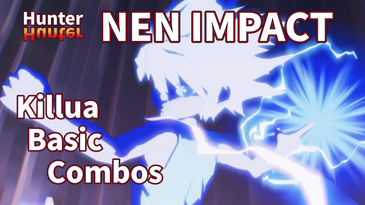 HUNTER×HUNTER NEN×IMPACT Killua BasicCombosハンター×ハンターネン×インパクト キルア基礎コンボ 獵人HUNTER x HUNTER念能力衝擊 奇犽 基礎連段