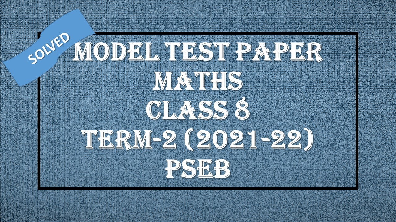 Maths //Class 8th//Solved Model Test Paper// Term-2// PSEB