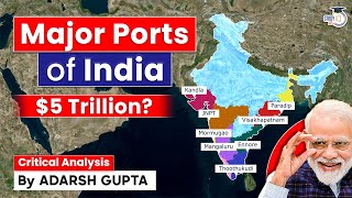 Major Ports of India | How Ports will help India achieve $5 Trillion Economy? UPSC Mains GS3