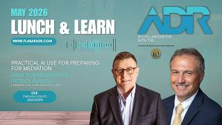 Lunch & Learn (May 2026) - PRACTICAL AI USE FOR PREPARING FOR MEDIATION