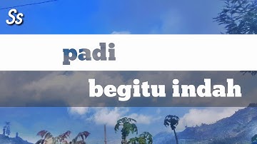 Padi-begitu indah(lyrics)