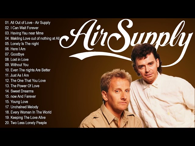 Air Supply Songs - The Best Of Air Supply Full Album - Air Supply Best Songs Collection 2022 class=