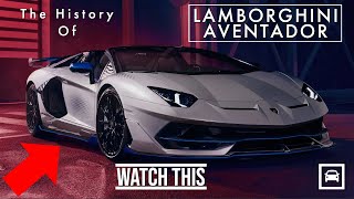 THE HISTORY AND STORY OF THE LAMBORGHINI AVENTADOR!