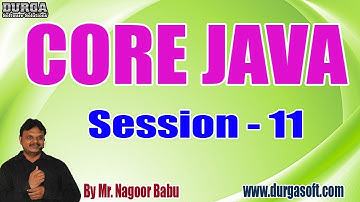 CORE JAVA tutorials || Session - 11 || by Mr. Nagoor Babu On 18-09-2019 @ 7PM