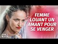 Femme Louant Un Amant Pour Se Venger  | @LoveBusterFrance