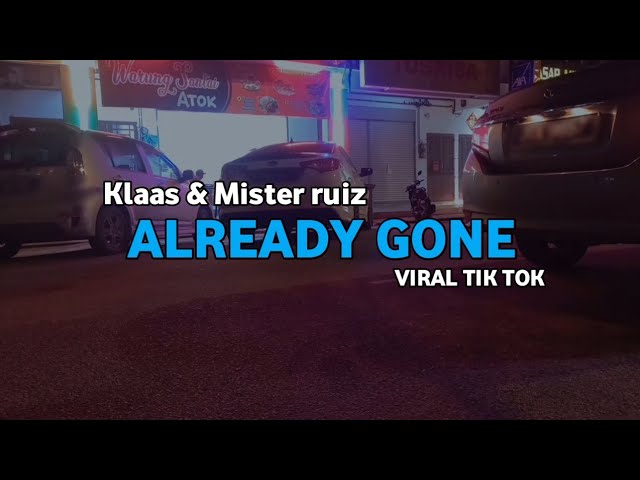 Dj Already Gone _ Klaas & Mister ruiz _ Remix Viral Tik Tok class=