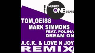 Tom Geiss & Mark Simmons Feat  Polina Dream On A C K  & Love N Joy Remix