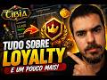 TUDO SOBRE LOYALTY E um pouco mais