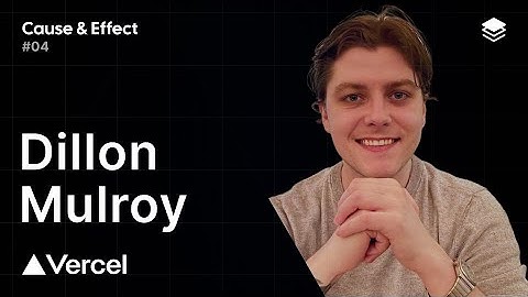 From Skeptic to Advocate: Scaling Effect at Vercel | Dillon Mulroy | Cause & Effect #4