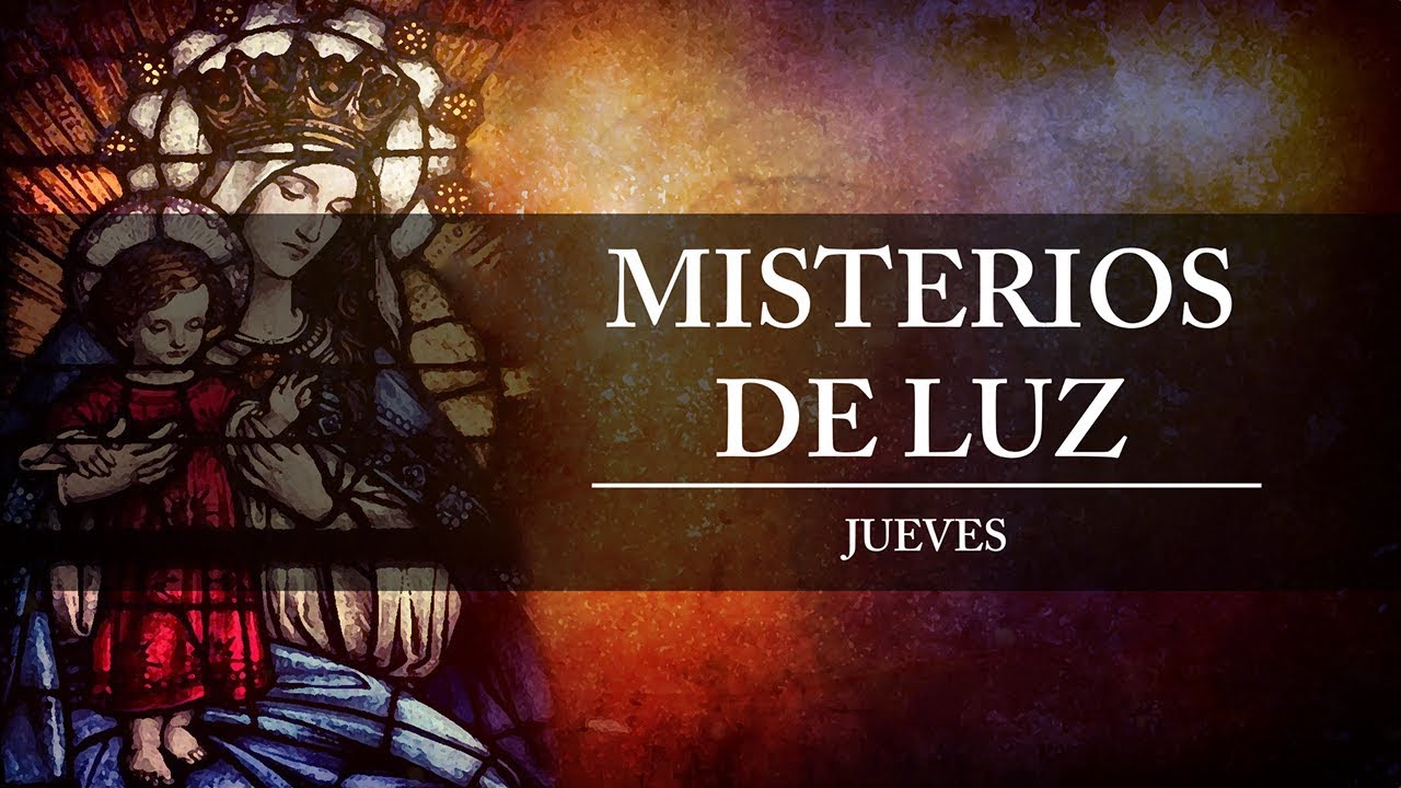 Santo Rosario en Video - Misterios de Luz - Jueves - YouTube