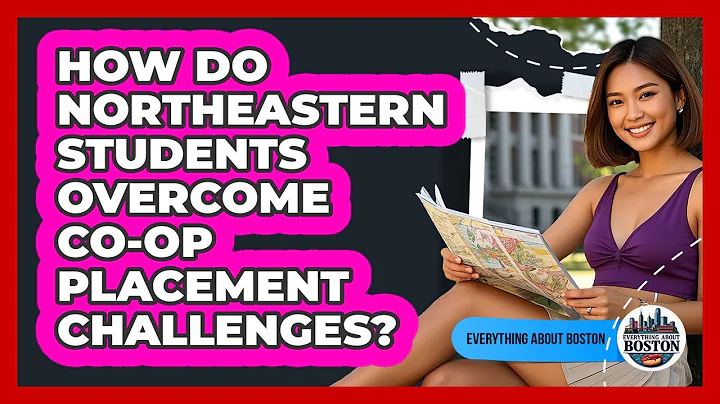 How Do Northeastern Students Overcome Co-op Placement Challenges? - Everything About Boston
