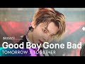 TOMORROW X TOGETHER(투모로우바이투게더) - Good Boy Gone Bad @인기가요 inkigayo 20220515