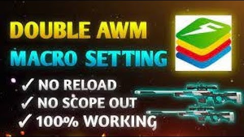 Double AWM macro setting | Awm macro free fire pc | Bluestacks super fast sniping awm settings