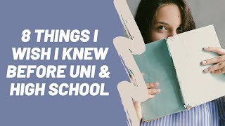 Things I Wish I Knew before High school & University