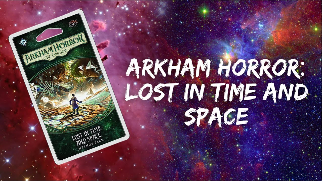 arkham horror card game lost in time and space LCG: ARKHAM HORROR the Card Game