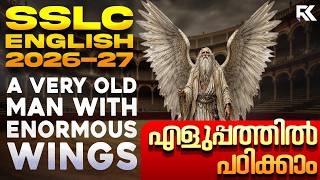 SSLC English - A Very Old Man With Enormous Wings | ഇനി എളുപ്പത്തിൽ പഠിക്കാം 😍 | RK Nex